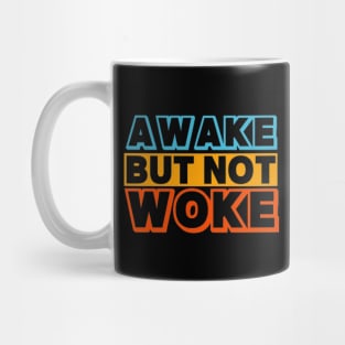 Awake But Not Woke Mug